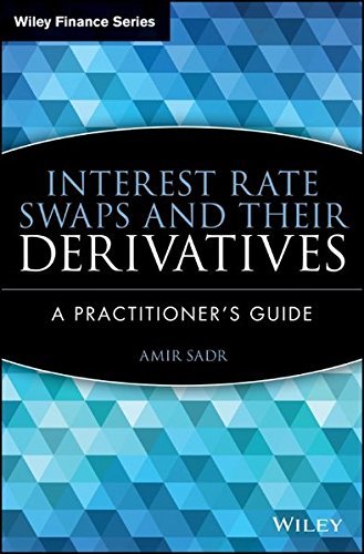 Download Interest Rate Swaps and Their Derivatives: A Practitioner's Guide by Amir Sadr (2009-09-08) Download Interest Rate Swaps and Their Derivatives: A Practitioner's Guide by Amir Sadr (2009-09-08)