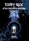 Image de Toby rice e la cappella oscura