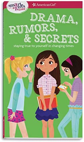 A Smart Girl's Guide: Drama, Rumors & Secrets: Staying True to Yourself in Changing Times