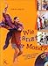 Wie tanzt der Mond?: Fantastische Geschichten mit Musik und Tanz erleben by