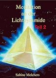 Meditation an der Lichtpyramide, Teil 2 by 