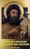 Leben des heiligen Johannes des Täufers by 