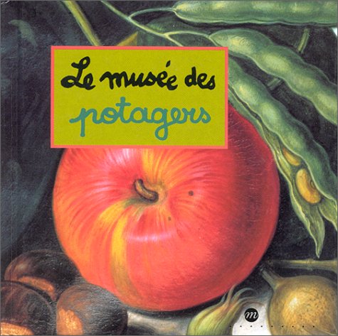 couverture de : Le Mus&eacute;e des potagers