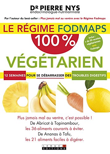 Le régime Fodmaps 100% végétarien: 12 semaines pour se débarrasser des troubles digestifs gratuit Le régime Fodmaps 100% végétarien: 12 semaines pour se débarrasser des troubles digestifs gratuit