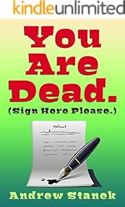 You Are Dead. (Sign Here Please)