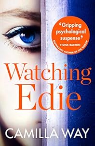 Watching Edie: The most unsettling psychological thriller you'll read this year