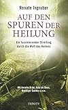 Auf den Spuren der Heilung: Ein faszinierender Streifzug durch die Welt des Heilens by 