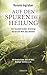 Auf den Spuren der Heilung: Ein faszinierender Streifzug durch die Welt des Heilens by 