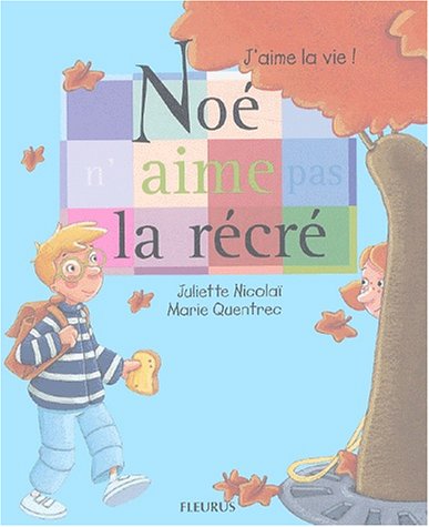 Noé n'aime pas la récré