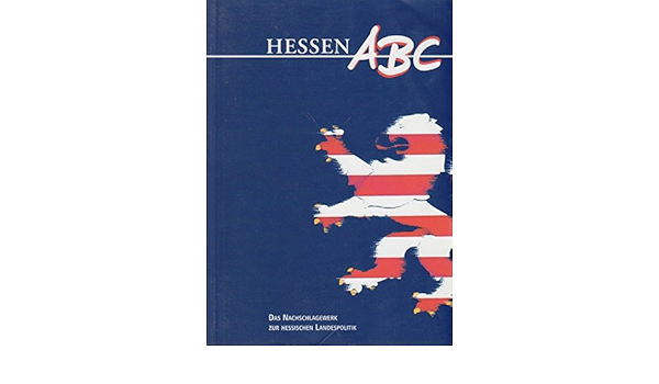 Hessen Abc Das Nachschlagewerk Zur Hessischen Landespolitik Amazon De Klaus Bohme Bucher