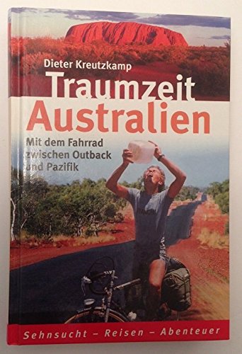 Download Traumzeit Australien. Mit dem Fahrrad zwischen Outback und Pazifik