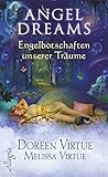 Angel Dreams: Engelbotschaften unserer Träume by Doreen Virtue, Melissa Virtue