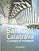 Santiago Calatrava : La poétique du mouvement by 