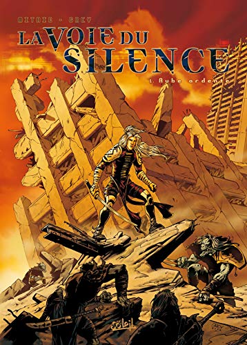 La Voie du silence, tome 1 : Aube ardente by