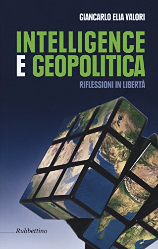 Intelligence e geopolitica. Riflessioni in libertà libro