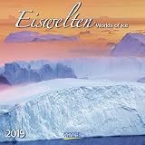 Eiswelten (BK) 227219 2019: Broschürenkalender mit Ferienterminen. Atemberaubende Bilder von Gletschern und Eis-wasser. 30 x 30 cm - Wandkalender by