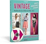 mode 50er jahre damen  Vintage - Modeklassiker der 1920er bis 1970er Jahre - Schnitte, Nähanleitungen, Styleguide (mit CD)