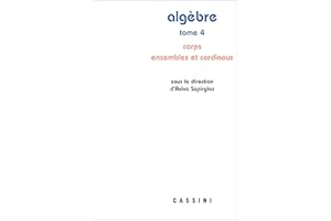 Algèbre, tome 4: Corps ensembles et cardinaux