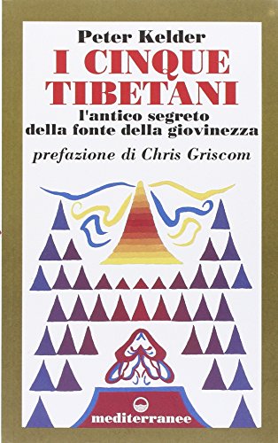 Download I cinque tibetani. L'antico segreto della fonte della giovinezza Download I cinque tibetani. L'antico segreto della fonte della giovinezza