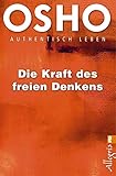 Die Kraft des freien Denkens: Authentisch leben by 
