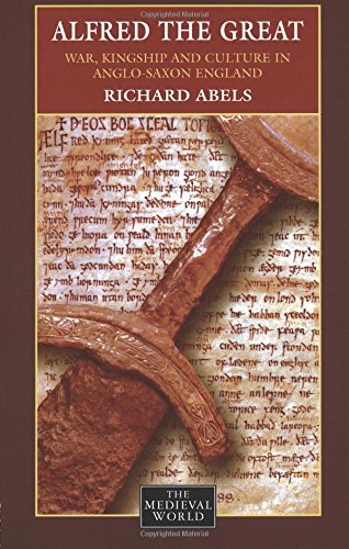 Alfred the Great: War, Culture and Kingship in Anglo-Saxon England