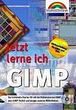 Image de GIMP - Jetzt lerne ich...: Komplettes Starter-Kit inkl. Vollversion von GIMP u. dem GIMP-Toolkit