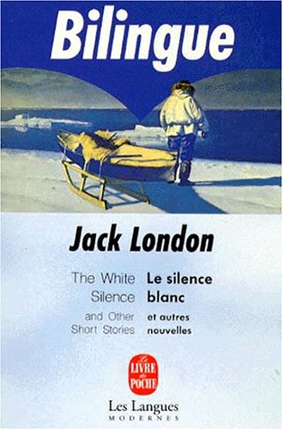 Le Silence blanc et autres nouvelles (édition bilingue anglais/français) Le Silence blanc et autres nouvelles (édition bilingue anglais/français)