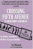 Image de Crossing Fifth Avenue To Bergdorf Goodman: An Insider's Account on the Rise of Luxury Retailing