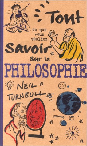 Tout ce que vous vouliez savoir sur la philosophie