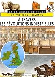 La vie des hommes à travers les révolutions industrielles