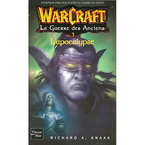 WarCraft, Tome 6 : La Guerre des Anciens : Tome 3, L'Apocalypse WarCraft, Tome 6 : La Guerre des Anciens : Tome 3, L'Apocalypse