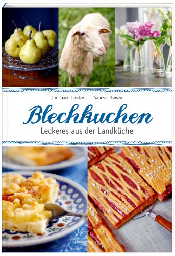 Download Blechkuchen: Leckeres aus der Landküche Download Blechkuchen: Leckeres aus der Landküche