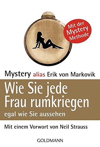 Wie Sie jede Frau rumkriegen: egal wie Sie aussehen -