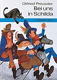 Bei uns in Schilda: Die wahre Geschichte der Schildbürger nach den Aufzeichnungen des Stadtschreibers Jeremias Punktum by