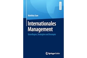 Internationales Management: Grundlagen, Strategien und Konzepte