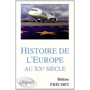 Histoire de l'Europe au XXe siècle: Sciences Po, D.E.U.G., Licence, préparation au C.A.P.E.S