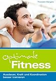 Optimale Fitness: Ausdauer, Kraft und Koordination besser trainieren bei Amazon kaufen