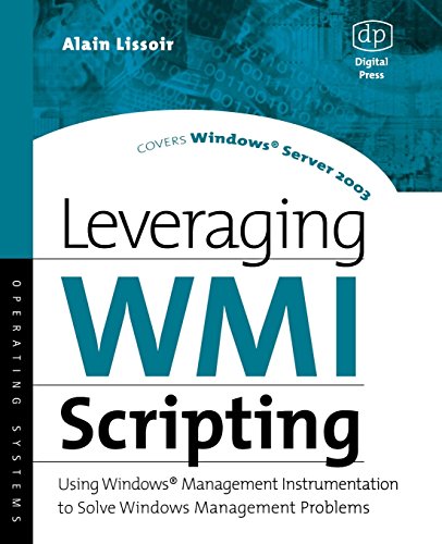 Leveraging Wmi Scripting: Using Windows Management Instrumentation to Solve Windows Management Problems (HP Technologies) by Alain Lissoir (1-May-2003) Paperback