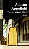 Der eiserne Pfad. Roman by 
