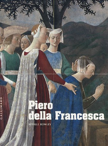 Piero della Francesca: D'Arezzo à Sansepolcro Piero della Francesca: D'Arezzo à Sansepolcro