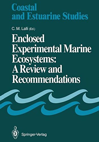Enclosed Experimental Marine Ecosystems: A Review and Recommendations: A Contribution of the Scientific Committee on Oceanic Research Working Group 85: 37 (Coastal and Estuarine Studies)