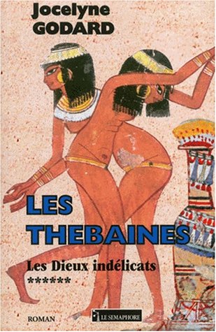 Download Les Thébaines. 6, Les dieux indélicats