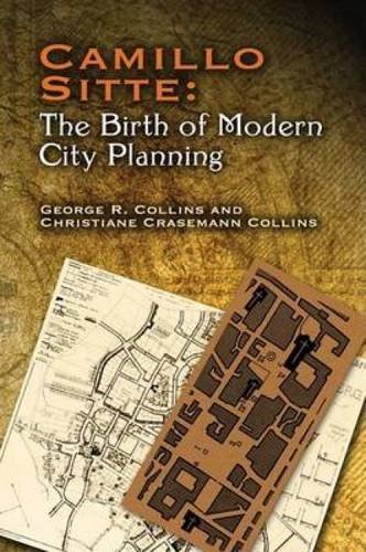 Free Camillo Sitte The Birth Of Modern City Planning With A