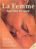 La femme. : Equilibre et santé