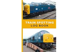 Train Spotting Log Book: Train Spotter's Notebook with Class 55 Deltic and Class 45 Diesel Locomotives Cover - 120 Special Record Pages (6" x 9" - Softcover)