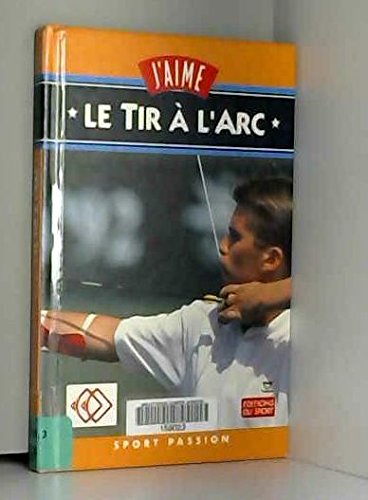 couverture de : J'aime le Tir &agrave; l'arc