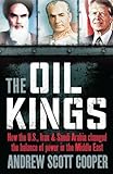 Image de The Oil Kings: How the US, Iran, and Saudi Arabia Changed the Balance of Power in the Middle East