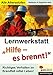 Lernwerkstatt Hilfe! Es brennt!: Richtiges Verhalten bei Feuer by 