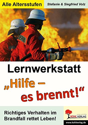 Lernwerkstatt Hilfe! Es brennt!: Richtiges Verhalten bei Feuer