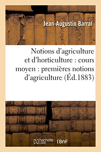 Notions d'agriculture et d'horticulture : cours moyen : premières notions d'agriculture francais Notions d'agriculture et d'horticulture : cours moyen : premières notions d'agriculture francais